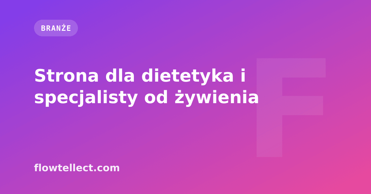 Strona dla dietetyka i specjalisty od żywienia - artykuł Flowtellect