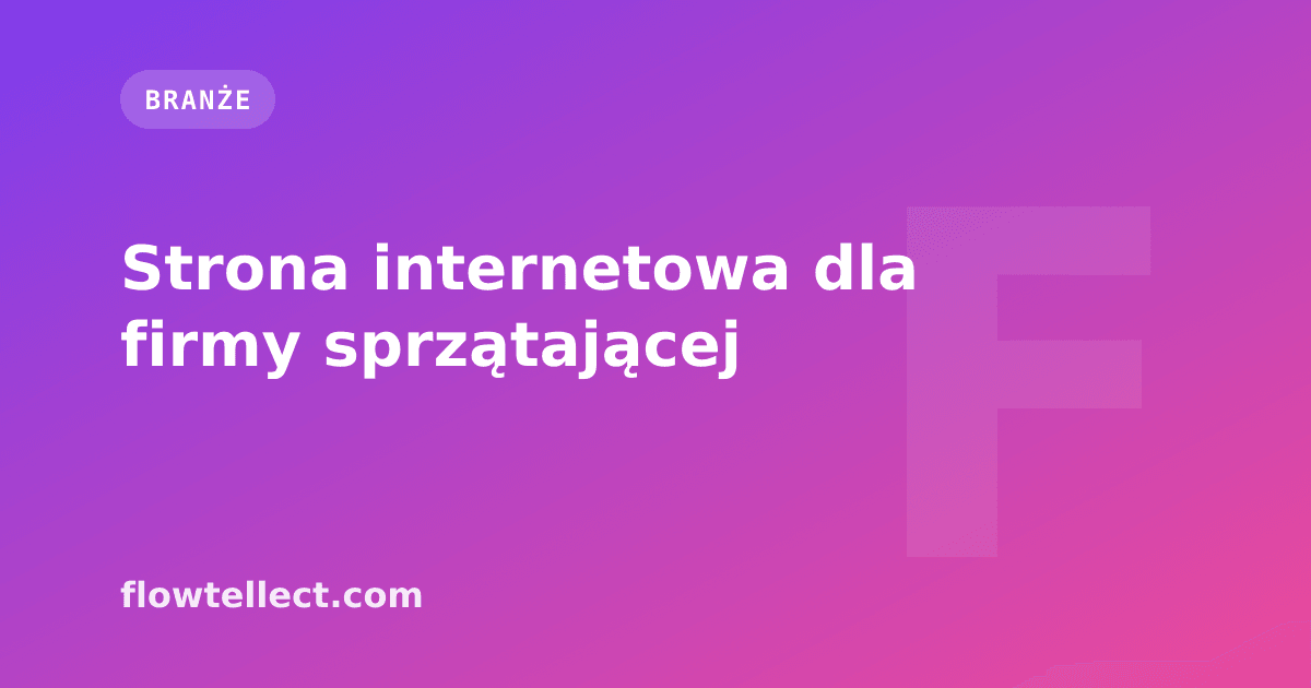Strona internetowa dla firmy sprzątającej - artykuł Flowtellect
