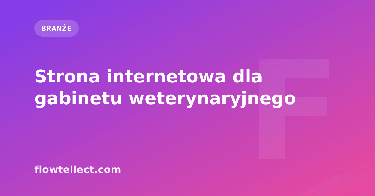 Strona internetowa dla gabinetu weterynaryjnego - artykuł Flowtellect