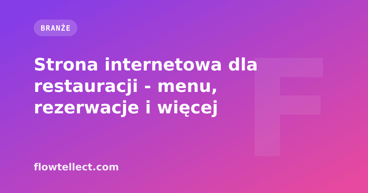 Strona internetowa dla restauracji - menu, rezerwacje i więcej - artykuł Flowtellect