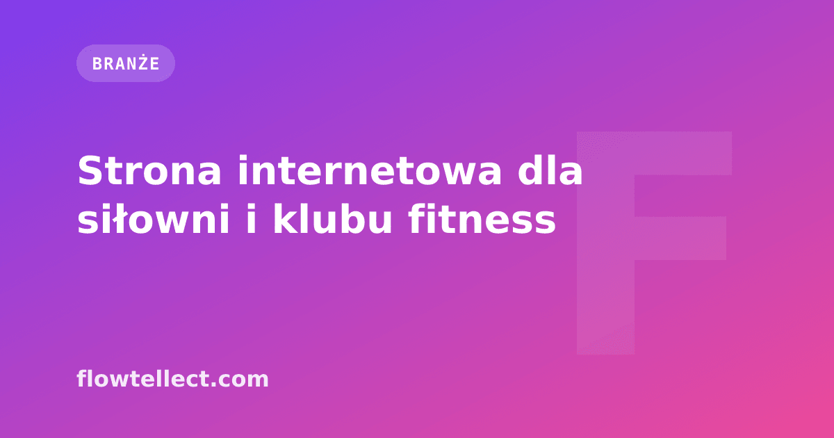 Strona internetowa dla siłowni i klubu fitness - artykuł Flowtellect