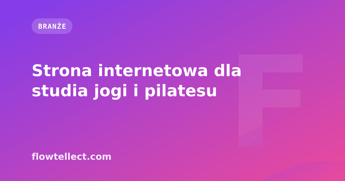 Strona internetowa dla studia jogi i pilatesu - artykuł Flowtellect