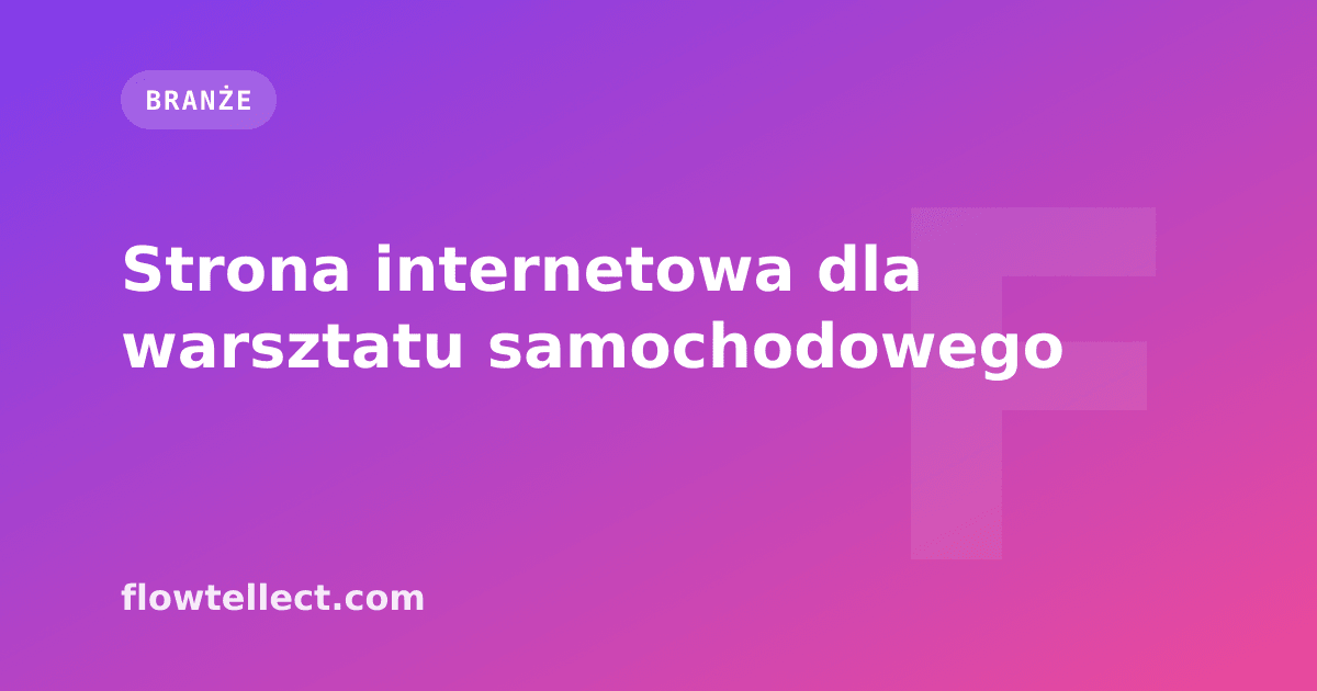 Strona internetowa dla warsztatu samochodowego - artykuł Flowtellect