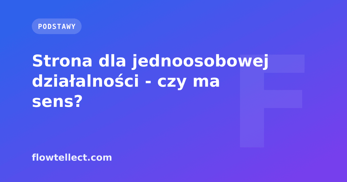 Strona dla jednoosobowej działalności - czy ma sens? - artykuł Flowtellect