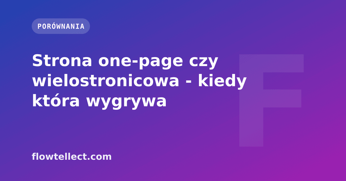 Strona one-page czy wielostronicowa - kiedy która wygrywa - artykuł Flowtellect