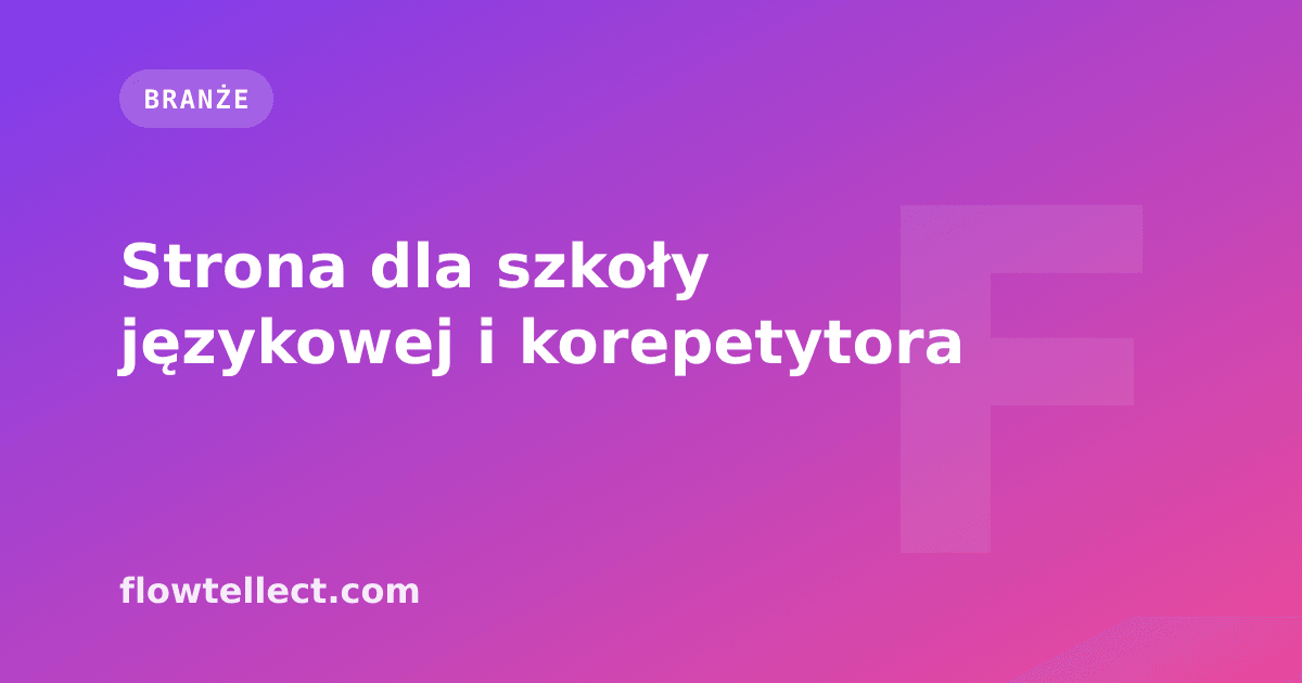 Strona dla szkoły językowej i korepetytora - artykuł Flowtellect
